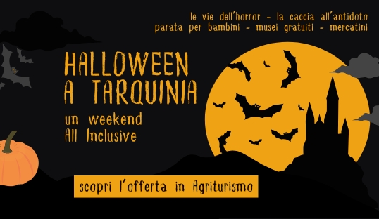 Halloween a Tarquinia: weekend in Agriturismo! 